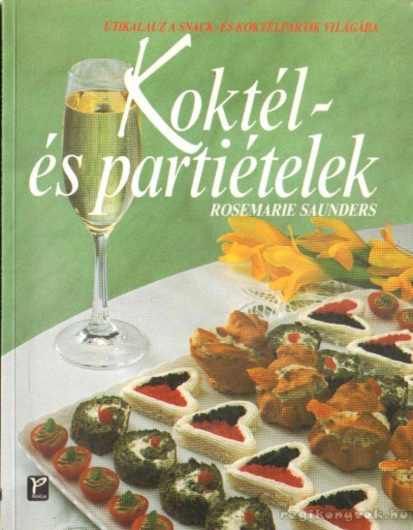 Rosemarie Saunders - Koktél- és partiételek [antikvár]