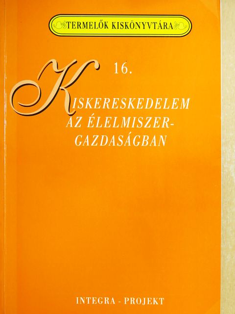 Gergely Péter - Kiskereskedelem az élelmiszergazdaságban [antikvár]