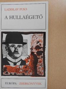 Ladislav Fuks - A hullaégető [antikvár]