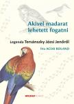 Acsai Roland - Akivel madarat lehetett fogatni