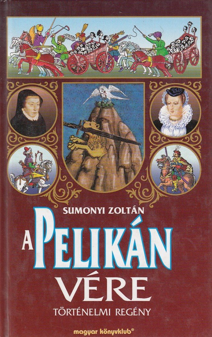 Sumonyi Zoltán - A pelikán vére [antikvár]