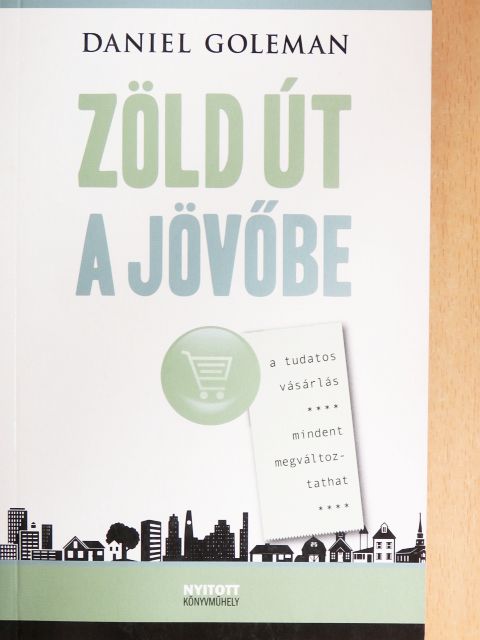 Daniel Goleman - Zöld út a jövőbe [antikvár]