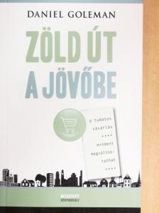 Daniel Goleman - Zöld út a jövőbe [antikvár]