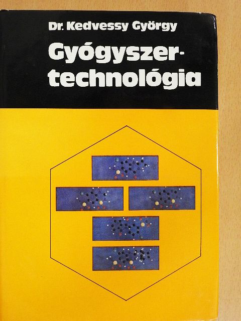 Dr. Kedvessy György - Gyógyszertechnológia [antikvár]