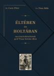 Csere Péter, Gr. Tisza Attila, Dr. Csere Péter - Éltében és holtában [antikvár]
