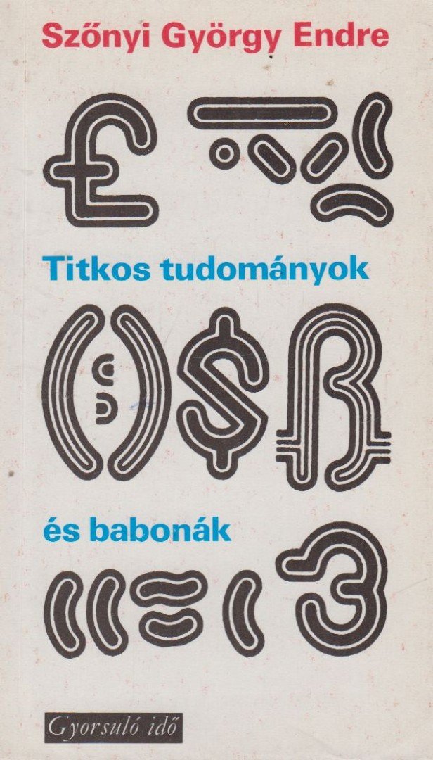 Szőnyi György Endre - Titkos tudományok és babonák [antikvár]