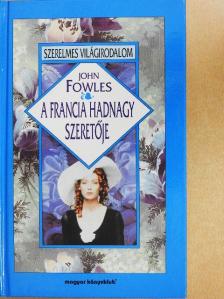 John Fowles - A francia hadnagy szeretője [antikvár]