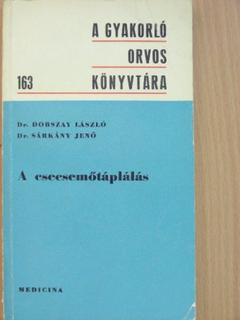 Dr. Dobszay László - A csecsemőtáplálás [antikvár]