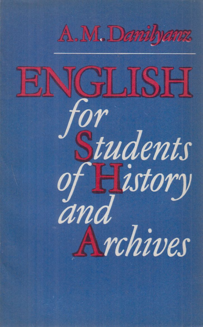 A. M. Danilyanz - English for Students of History and Archives [antikvár]
