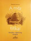 Élisabeth Andréani - A méz titkai [antikvár]