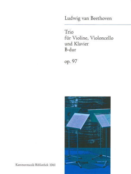 BEETHOVEN - TRIO FÜR VIOLINE, VIOLONCELLO UND KLAVIER B-DUR OP.97