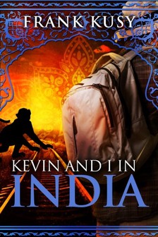 Kusy Frank - Kevin and I in India [eKönyv: epub, mobi]