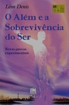 Denis Léon - O Além e a Sobrevivencia do Ser [eKönyv: epub, mobi]
