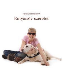Horváth Nikoletta - Kutyaszív szeretet