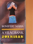 Bonifert Mária - A Világbank zokniban [antikvár]
