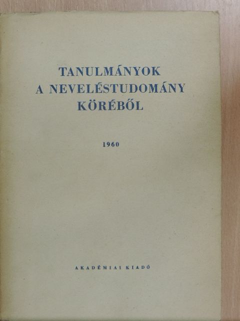 Bori István - Tanulmányok a neveléstudomány köréből 1960 [antikvár]