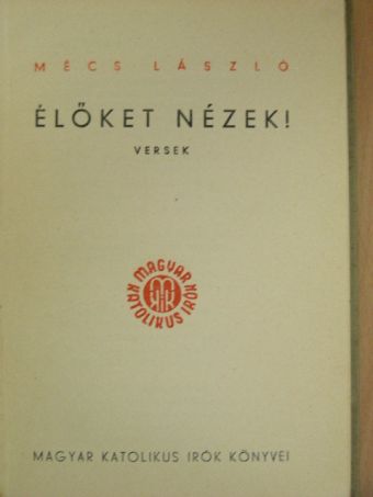 Mécs László - Élőket nézek! [antikvár]