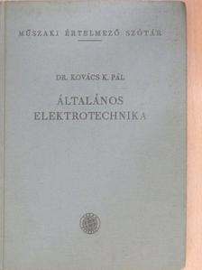 Dr. Kovács K. Pál - Általános elektrotechnika [antikvár]