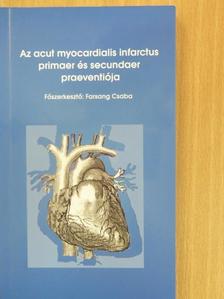 Dr. Cziráki Attila - Az acut myocardialis infarctus primaer és secundaer praeventiója [antikvár]