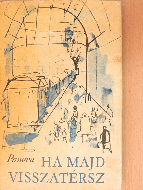 Vera Panova - Ha majd visszatérsz [antikvár]