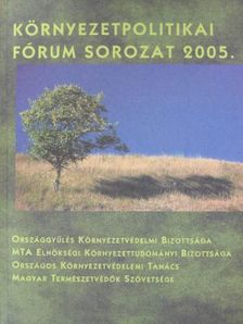 Farkas István - Környezetpolitikai fórum sorozat 2005. [antikvár]