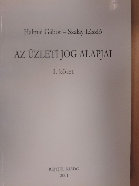Dr. Halmai Gábor - Az üzleti jog alapjai I. [antikvár]