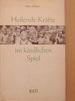 Hans Zulliger - Heilende Kräfte im kindlichen Spiel [antikvár]