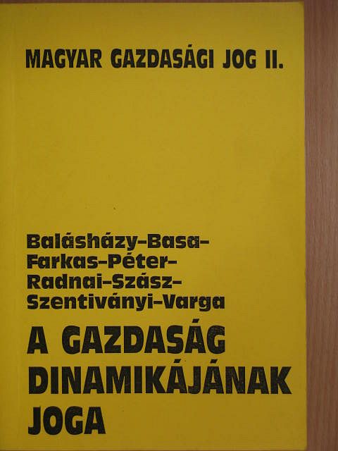 Balásházy Mária - A gazdaság dinamikájának joga [antikvár]