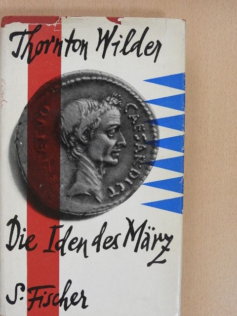 Thornton Wilder - Die Iden Des März [antikvár]