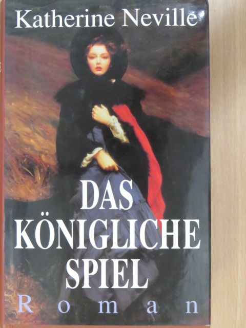 Katherine Neville - Das Königliche Spiel [antikvár]