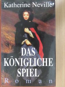Katherine Neville - Das Königliche Spiel [antikvár]