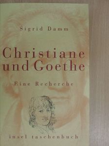 Sigrid Damm - Christiane und Goethe [antikvár]