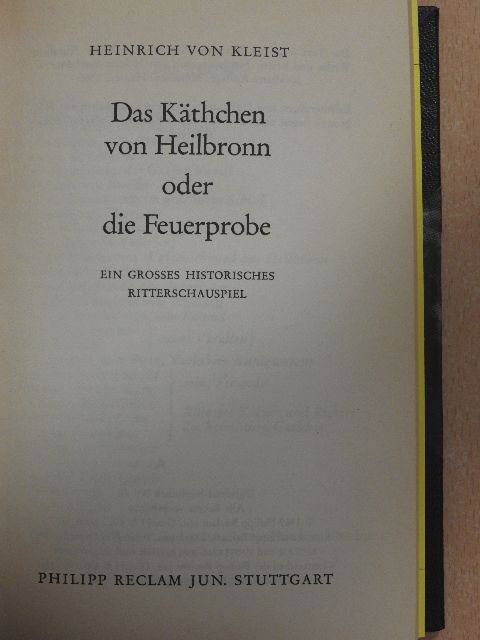 Heinrich von Kleist - Das Käthchen von Heilbronn oder die Feuerprobe/Michael Kohlhaas/Der zerbrochne Krug/Kohlhaas Mihály [antikvár]