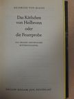 Heinrich von Kleist - Das Käthchen von Heilbronn oder die Feuerprobe/Michael Kohlhaas/Der zerbrochne Krug/Kohlhaas Mihály [antikvár]