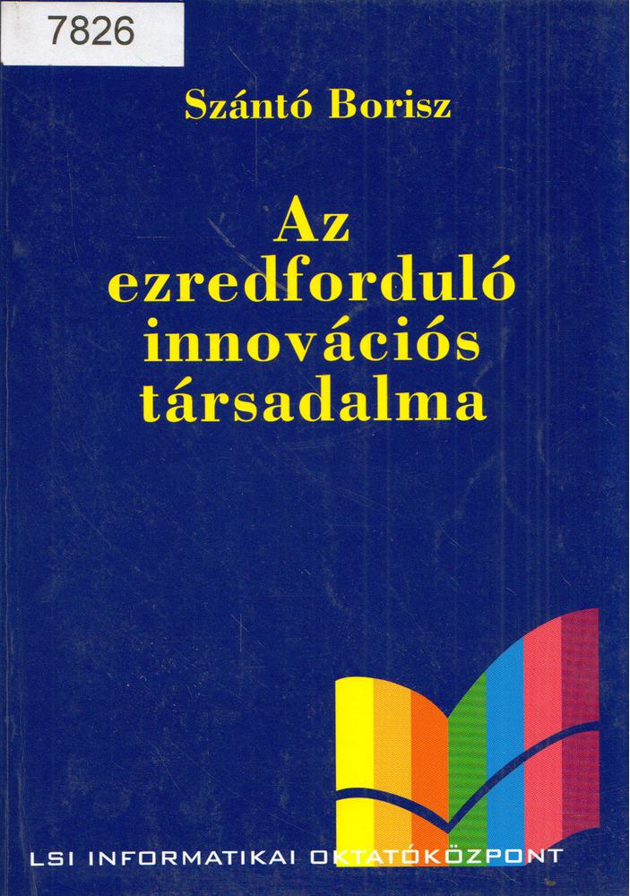 Szántó Borisz - Az ezredforduló innovációs társadalma [antikvár]