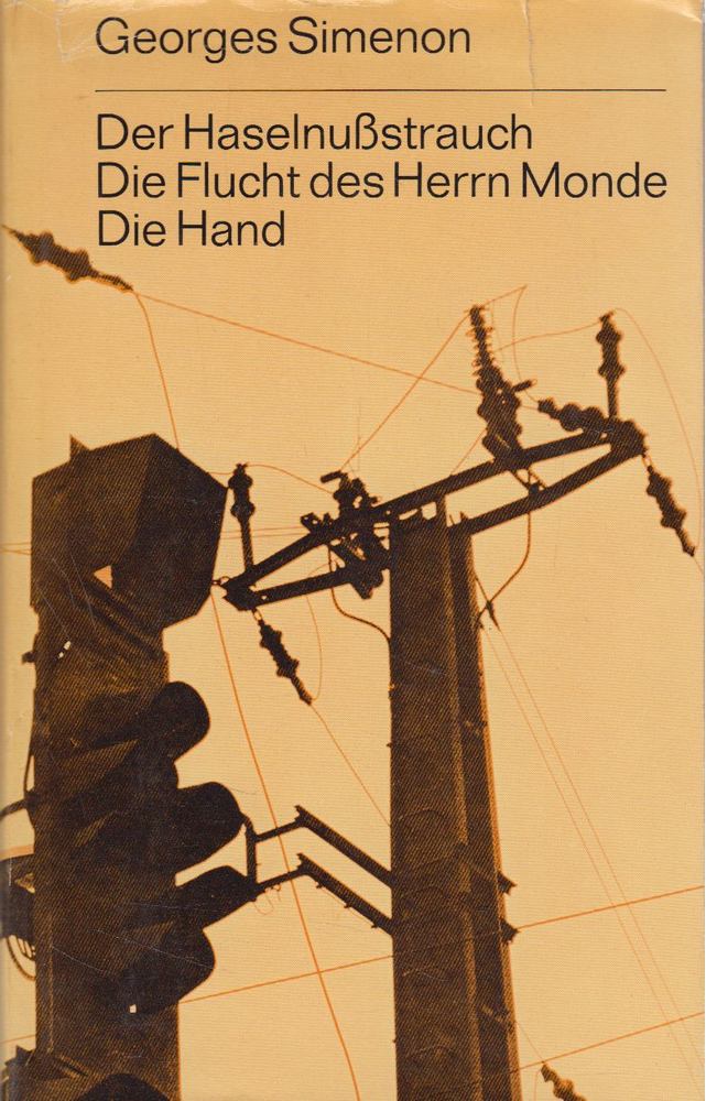 George Simenon - Der Haselnußstrauch / Die Flucht des Herrn Monde / Die Hand [antikvár]
