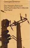 George Simenon - Der Haselnußstrauch / Die Flucht des Herrn Monde / Die Hand [antikvár]