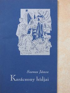 Szenes János - Karácsony hídjai (dedikált példány) [antikvár]