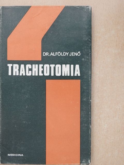 Dr. Alföldy Jenő - Tracheotomia [antikvár]