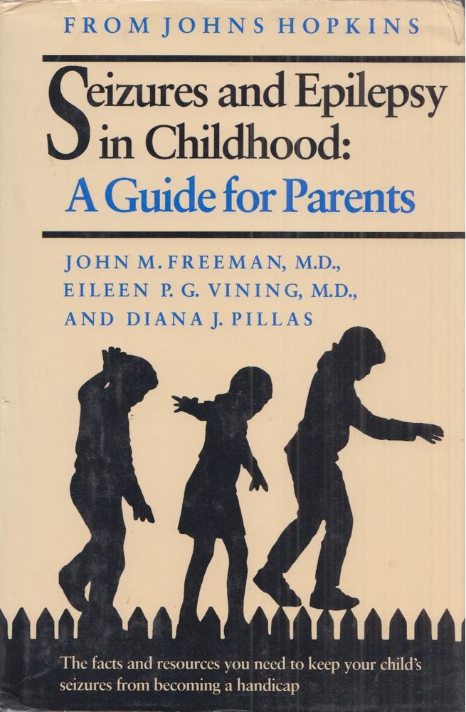 John M. Freeman, Eileen P. G. Vining, Diana J. Pillas - Seizures and Epilepsy in Childhood: A Guide for Parents [antikvár]