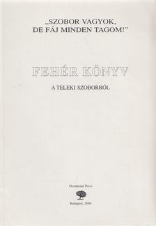 Fehér könyv a Teleki szoborról [antikvár]