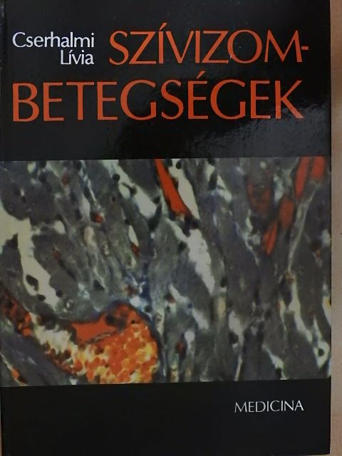 Cserhalmi Lívia - Szívizombetegségek [antikvár]