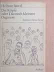 Helmut Baierl - Die Köpfe oder Das noch kleinere Organon [antikvár]