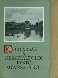Garas Klára - Kortársak a németalföldi festőművészetről [antikvár]