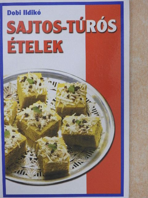 Dobi Ildikó - Sajtos-túrós ételek [antikvár]