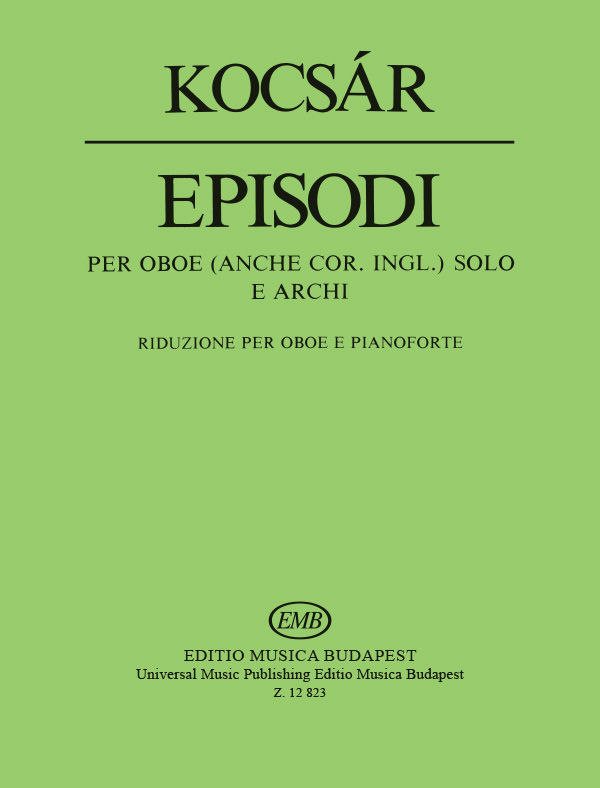 KOCSÁR  MIKLÓS - EPISODI PER OBOE (ANCHE COR.INGL.)SOLO E ARCHI RID.PER OBOE E PIANO