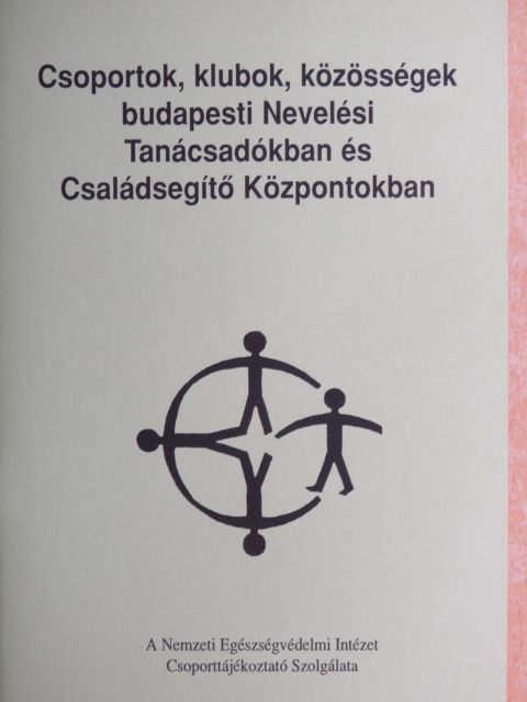 Csoportok, klubok, közösségek budapesti Nevelési Tanácsadókban és Családsegítő Központokban [antikvár]