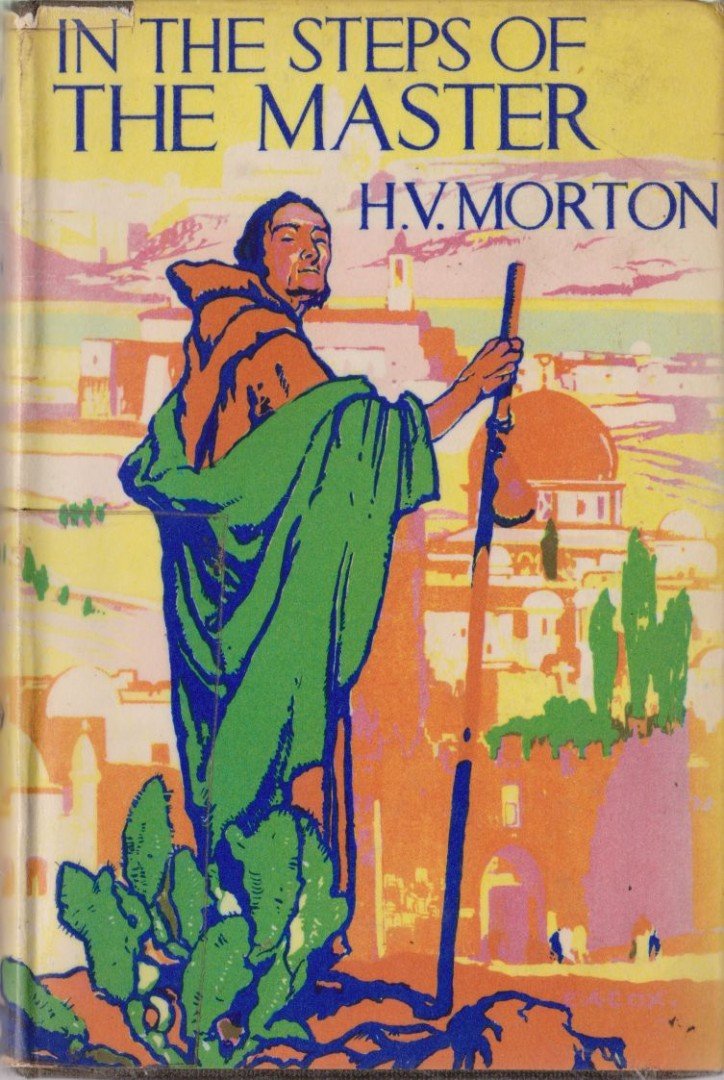 Morton H. V. - In The Steps of the Master [antikvár]