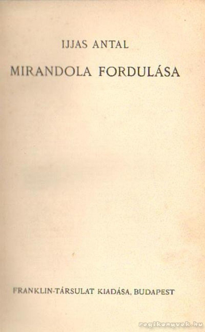 IJJAS ANTAL - Mirandola fordulása [antikvár]