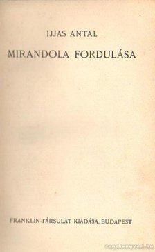 IJJAS ANTAL - Mirandola fordulása [antikvár]